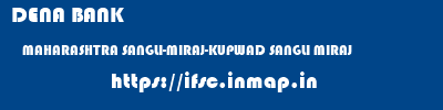 DENA BANK  MAHARASHTRA SANGLI-MIRAJ-KUPWAD SANGLI MIRAJ   ifsc code